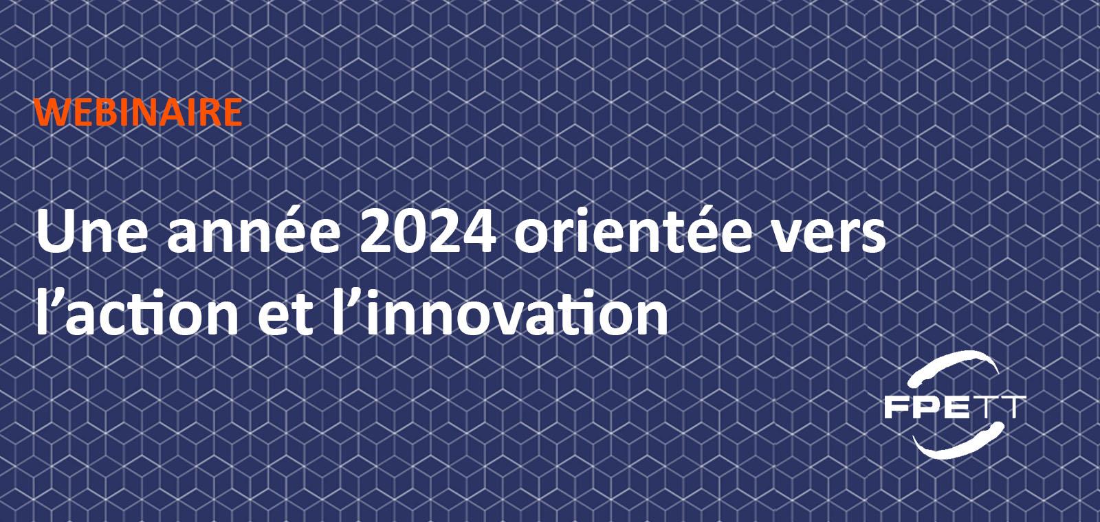 Une année 2024 orientée vers l’action et l’innovation