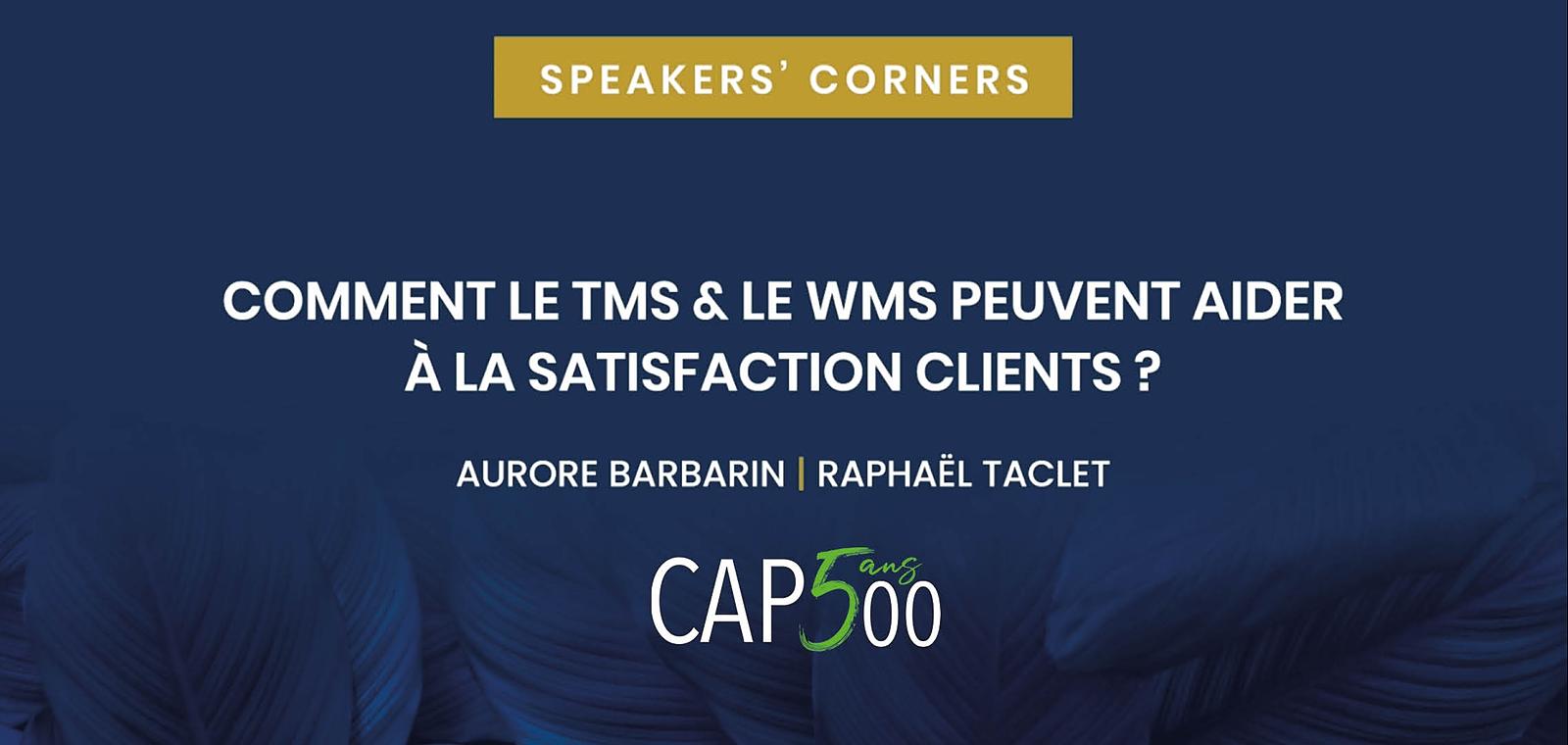 Speakers' Corner | Comment le TMS & WMS peuvent aider à la satisfaction clients ?