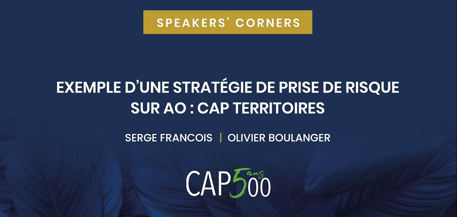 Speakers' Corner | Exemple d'une stratégie de prise de risque sur AO : CAP TERRITOIRES