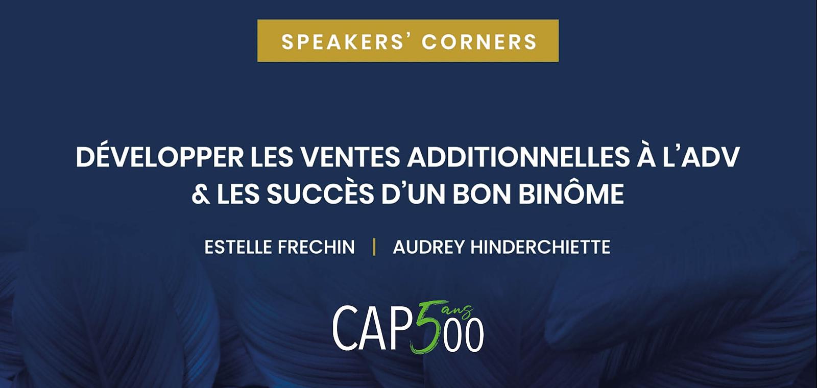 Speakers' Corner | Développer les ventes additionnelles à l'ADV et les succès d'un bon binôme