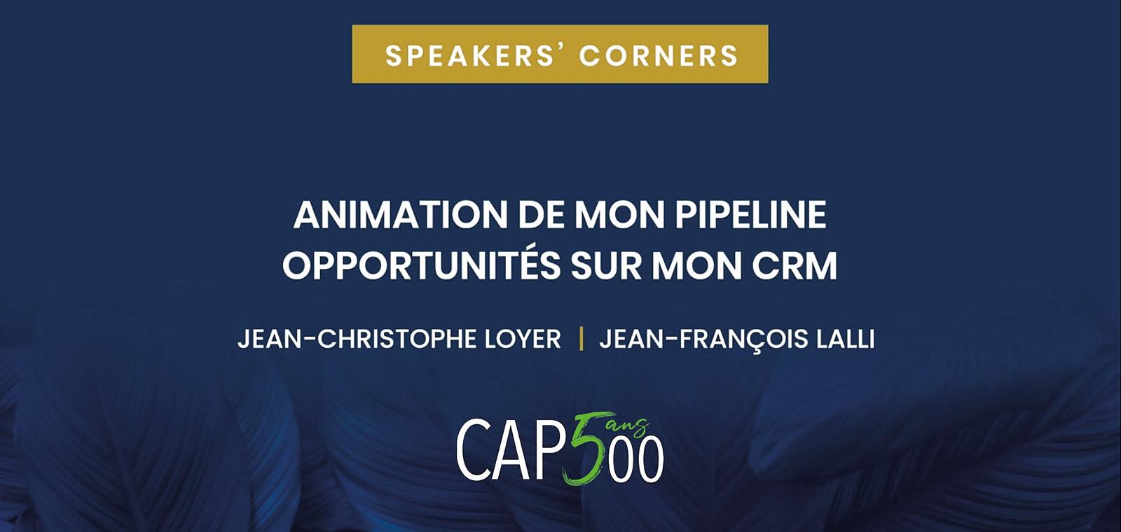 Speakers' Corner | Animation de mon pipeline opportunités sur mon CRM