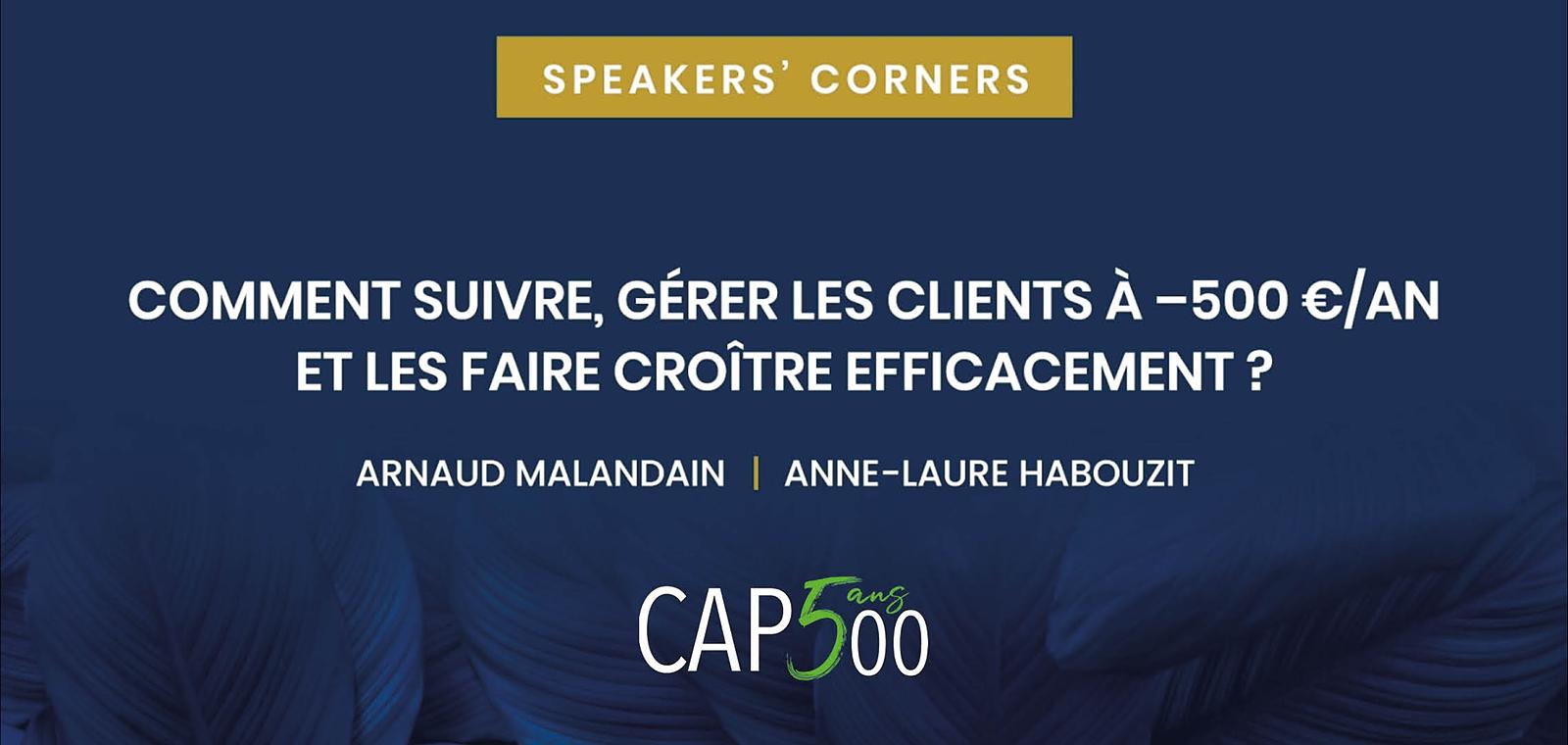 Speakers' Corner | Comment suivre, gérer les clients à -500 €/an et les faire croître efficacement ?