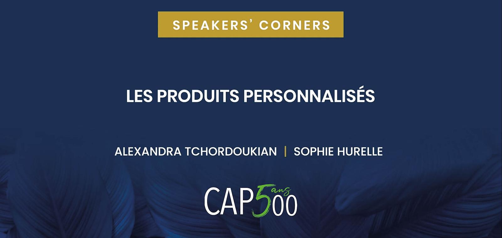 Speakers' Corner | Les produits personnalisés