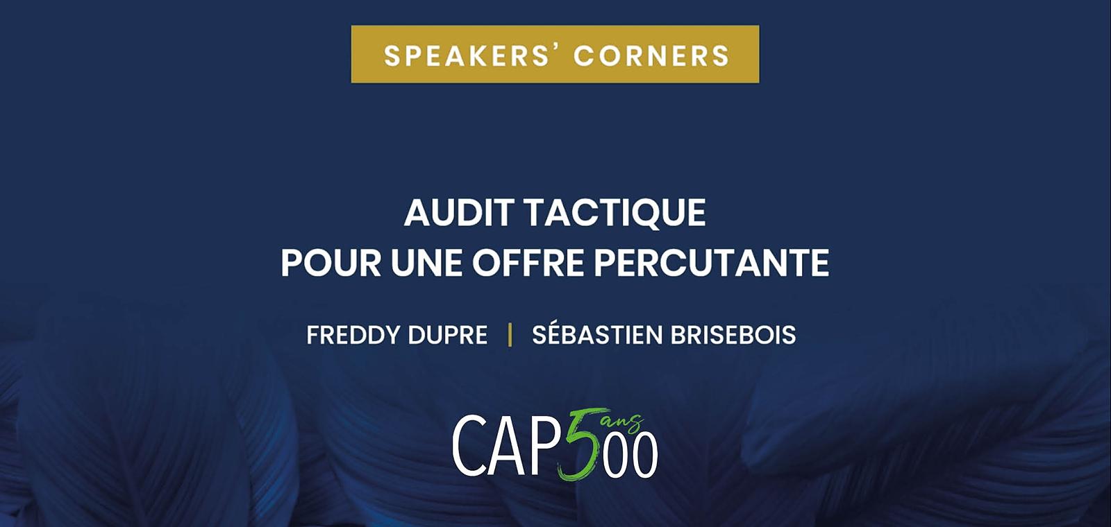 Speakers' Corner | Audit tactique pour une offre percutante