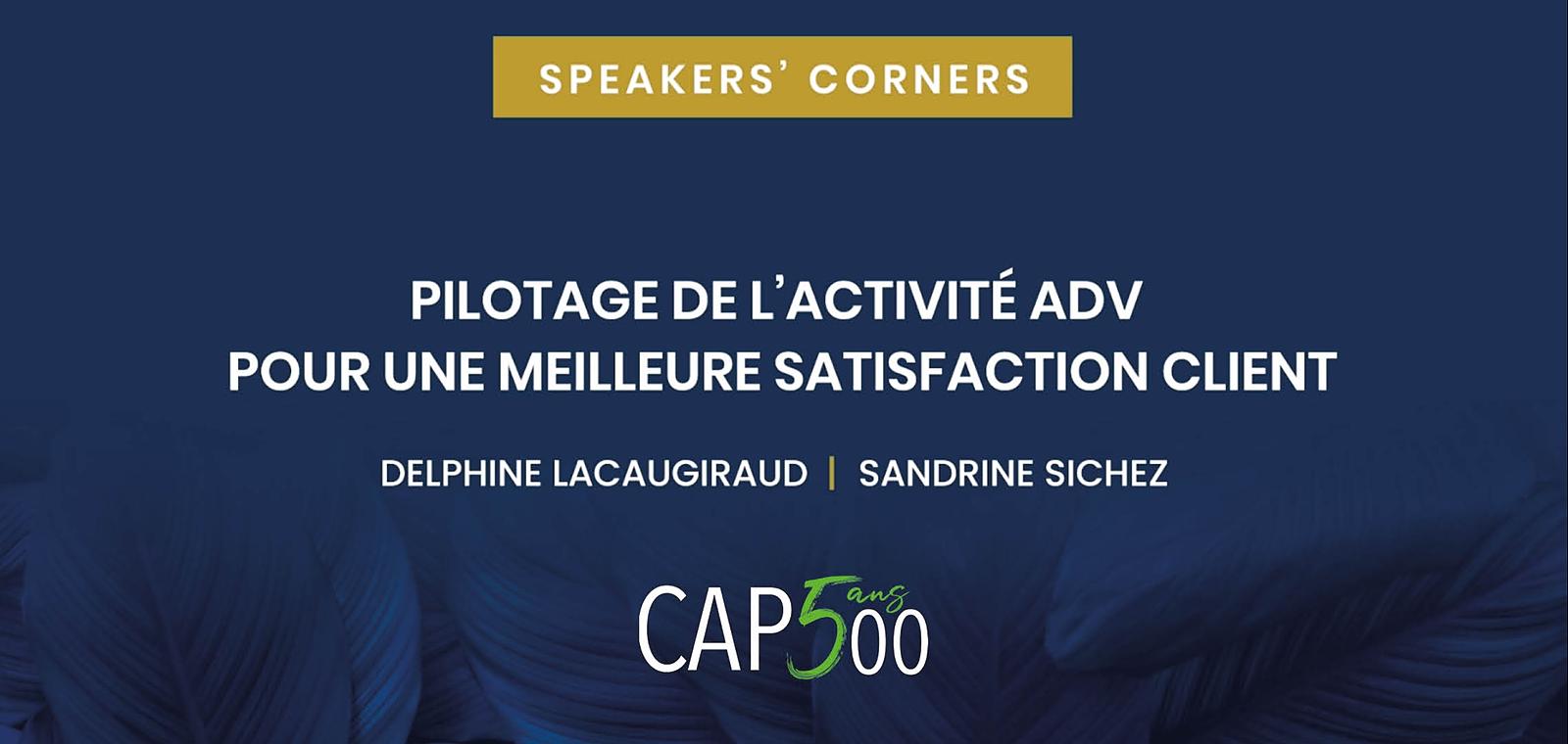 Speakers' Corner | Pilotage de l'activité ADV pour une meilleure satisfaction client