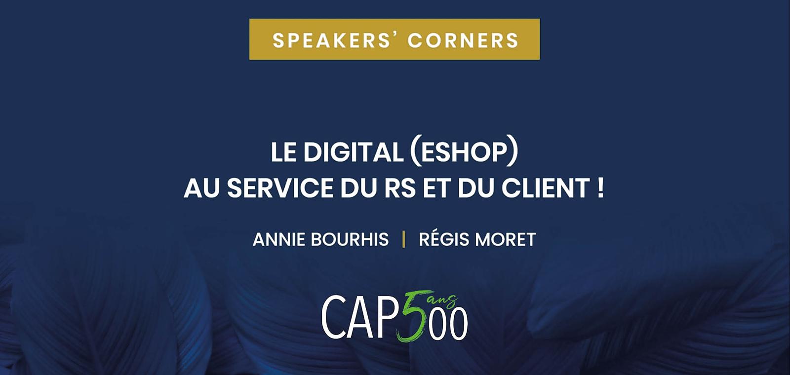 Speakers' Corner | Le digital (eshop) au service du RS et du client !