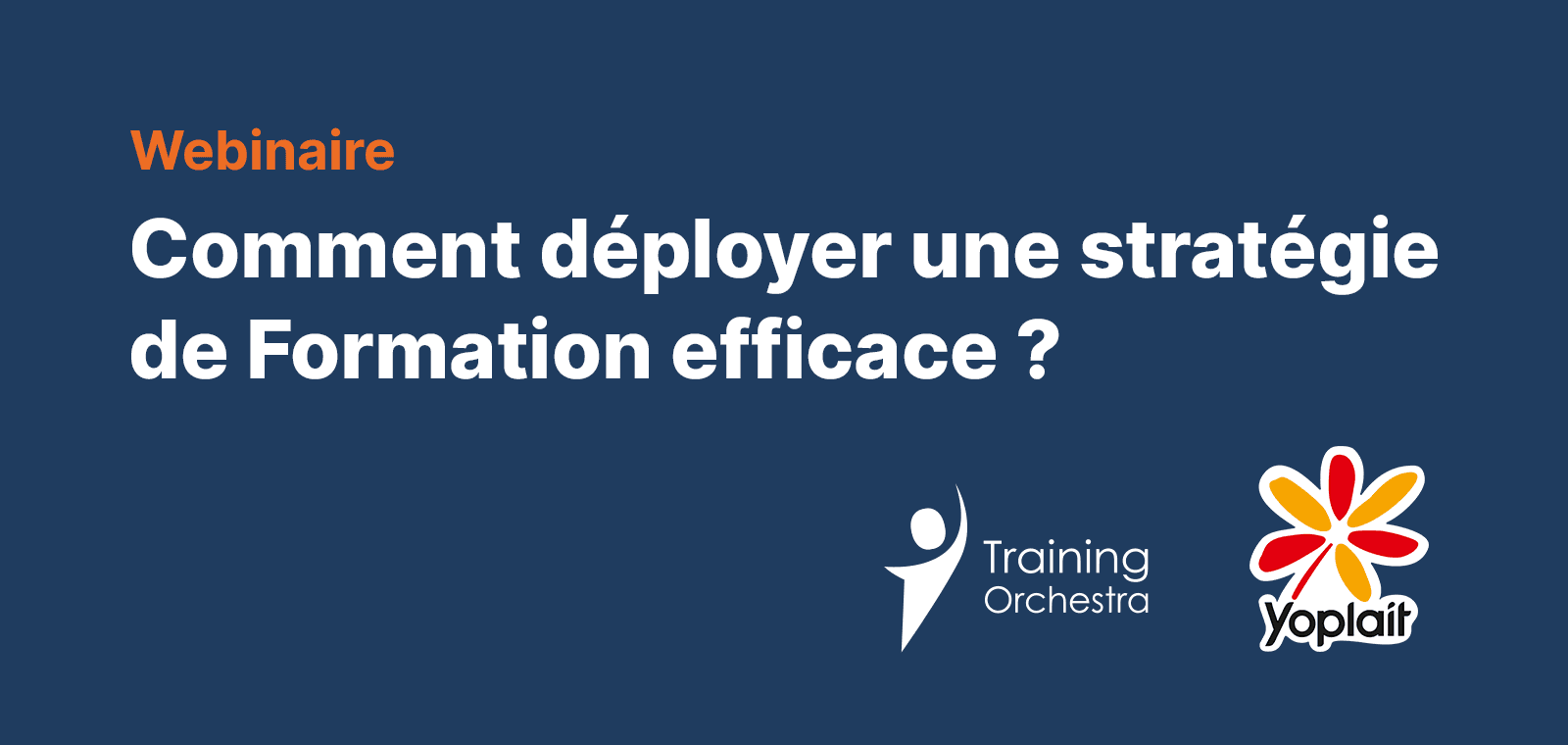 Comment déployer une stratégie de Formation efficace ?