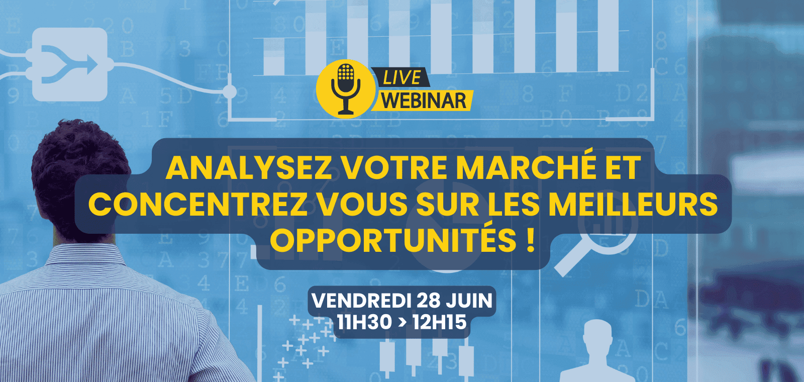 Analysez votre marché et vous concentrez vous sur les meilleures opportunités