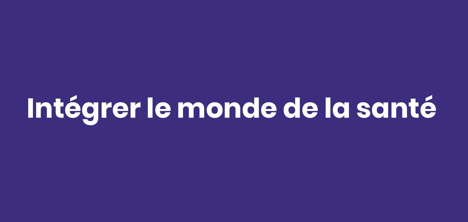 Intégrez le secteur de la santé : opportunités et témoignages