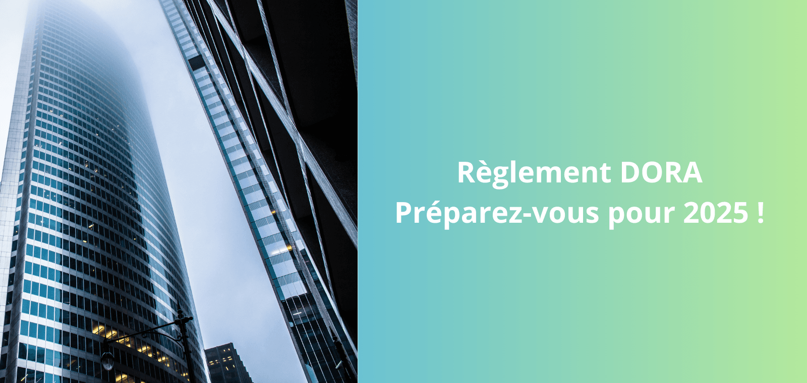 Règlement DORA - Préparez-vous pour janvier 2025