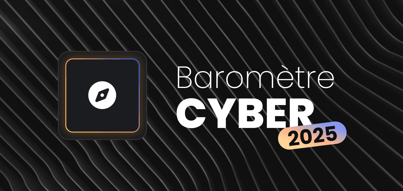 Baromètre cybersécurité : 5 tendances pour mieux anticiper 2025