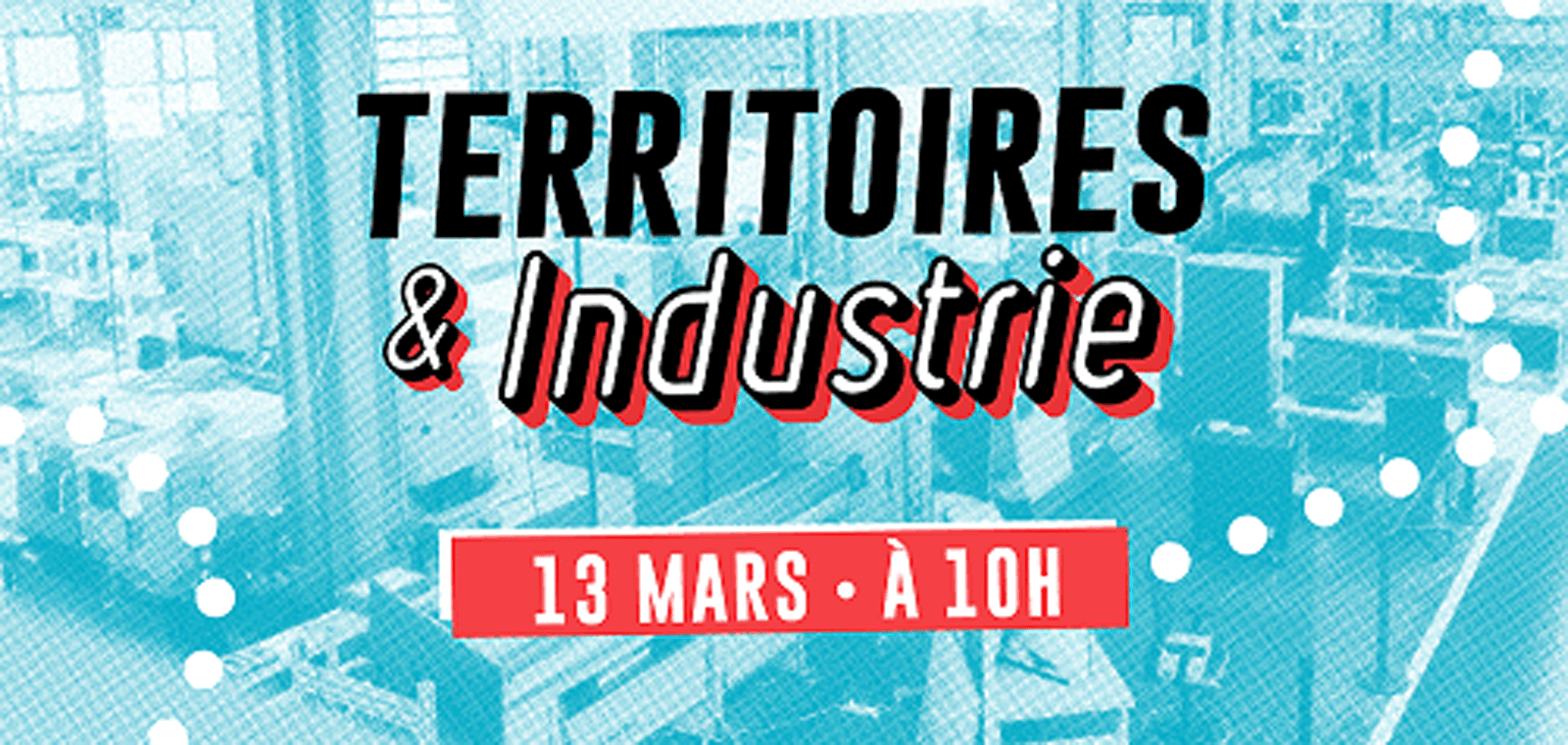 Territoires & Industrie - Comment accompagner la transition écologique dans l’industrie