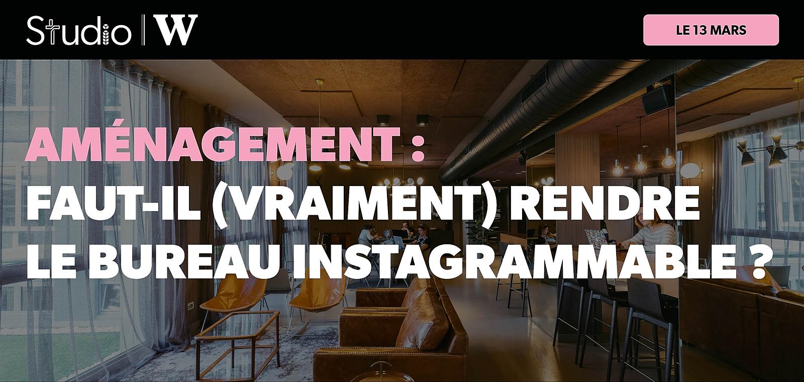 Aménagement : faut-il (vraiment) rendre le bureau instagrammable ?