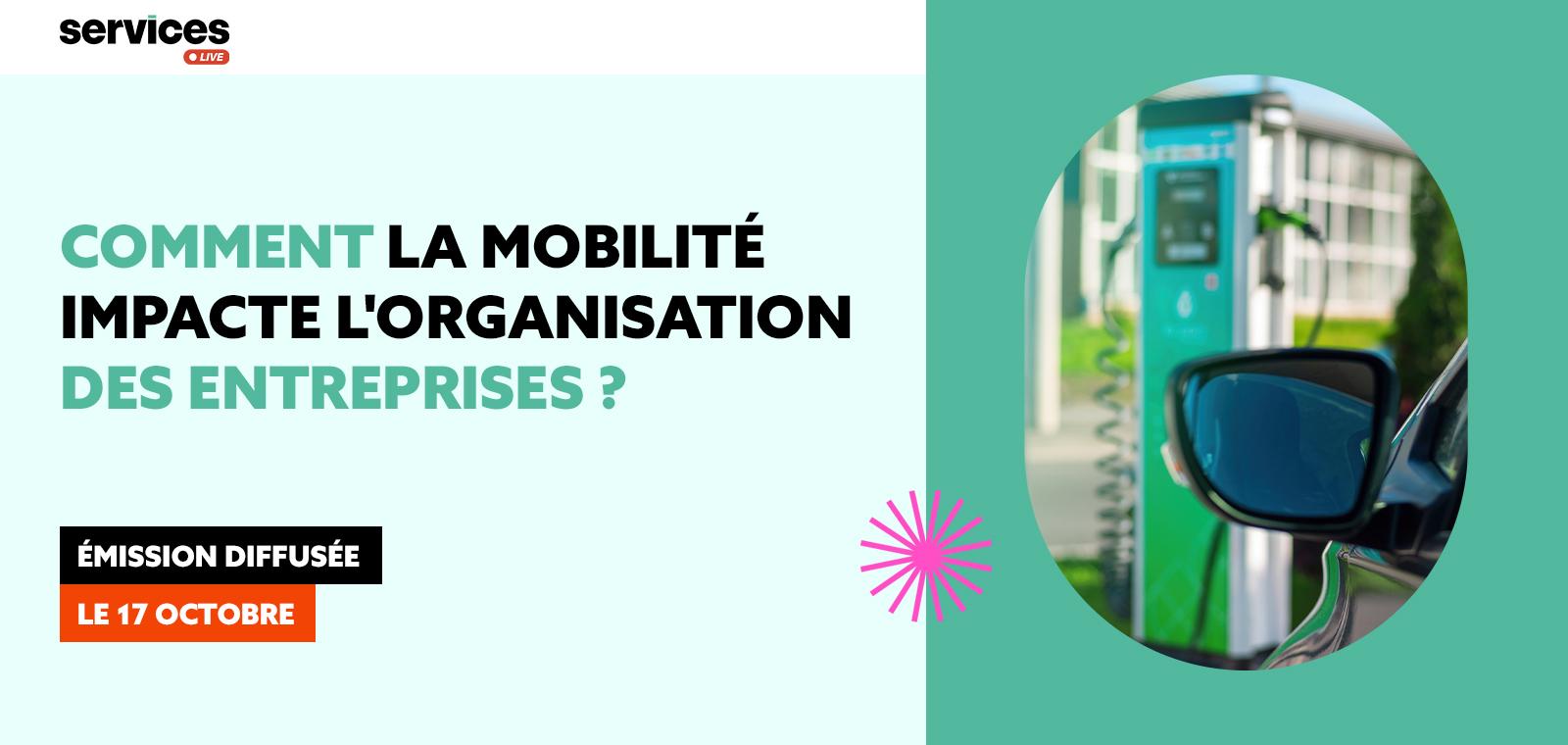 Comment la mobilité impacte l’organisation des entreprises ?