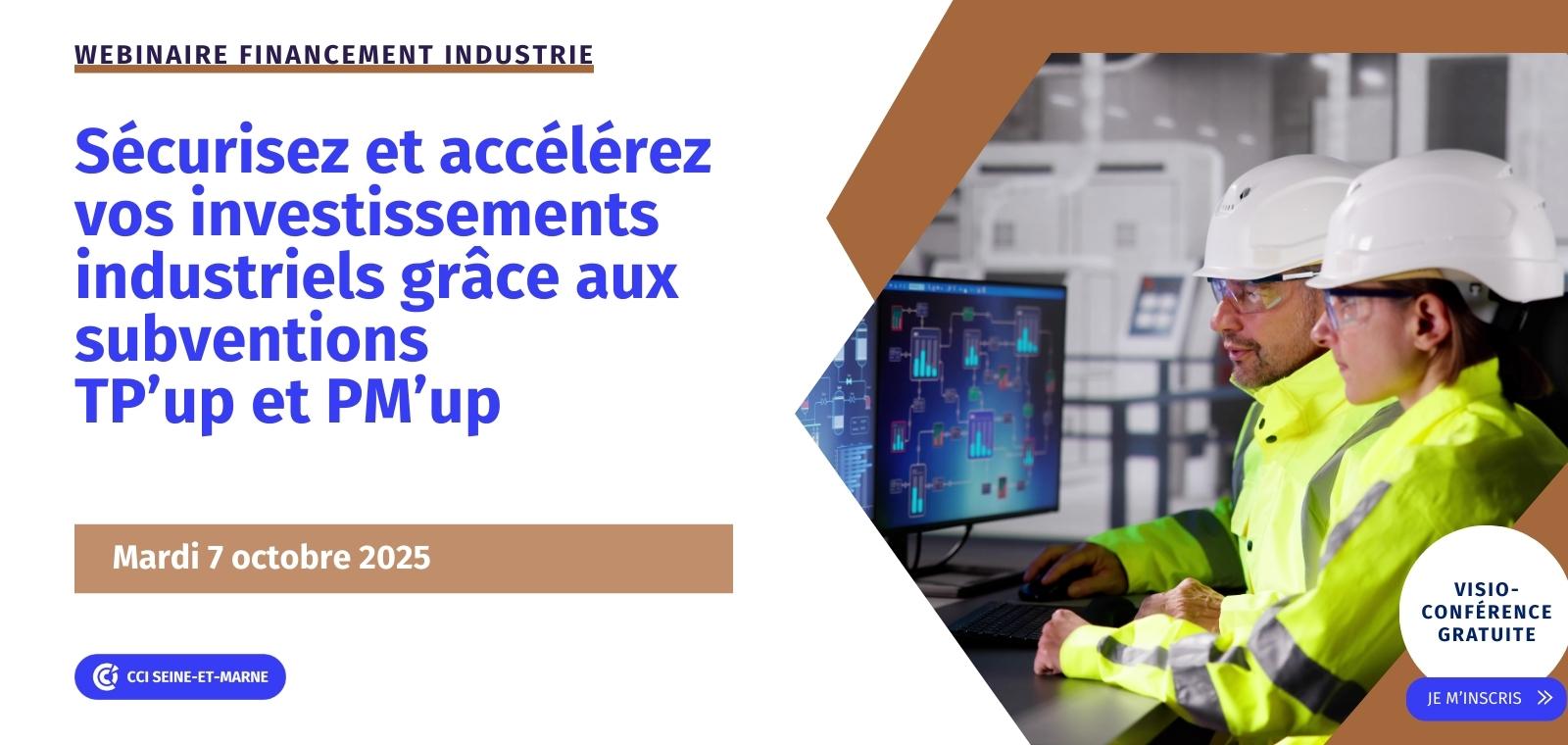 Sécurisez et accélérez vos investissements industriels grâce aux subventions TP’up et PM’up