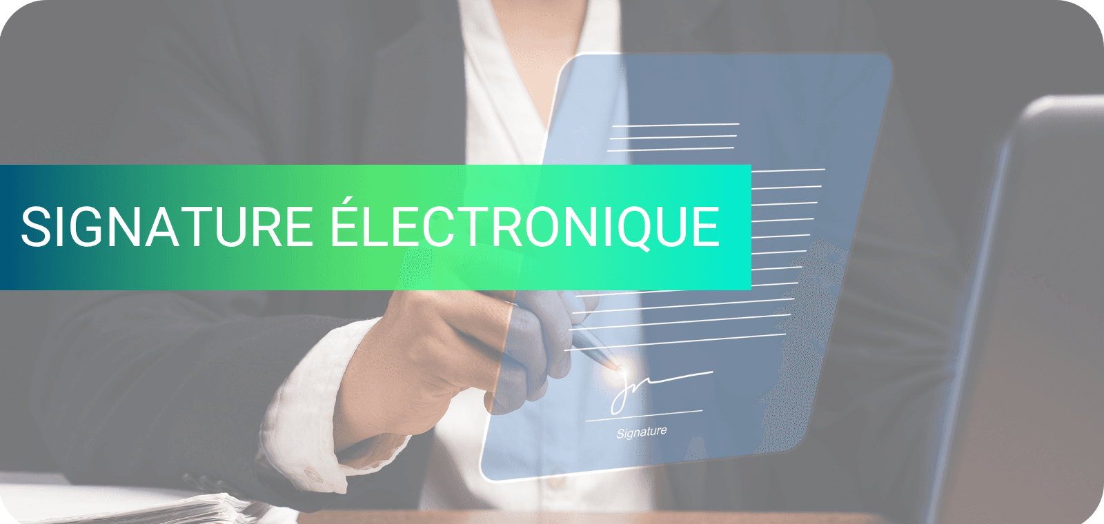 Signature électronique : sécurité maximale et processus fluidifiés au cœur de vos projets de construction
