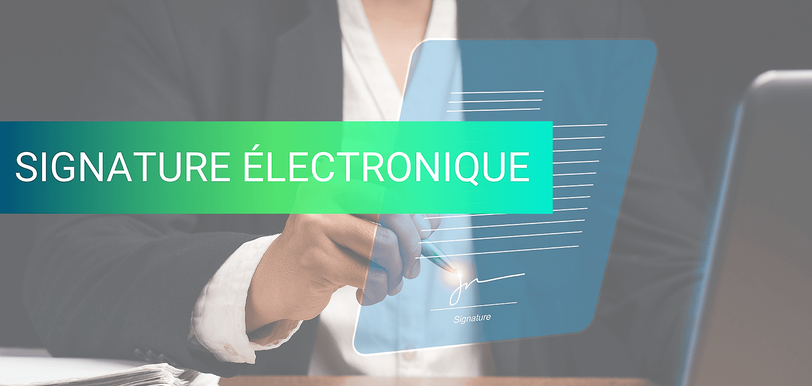 Signature électronique : sécurité maximale et processus fluidifiés au cœur de vos projets de construction