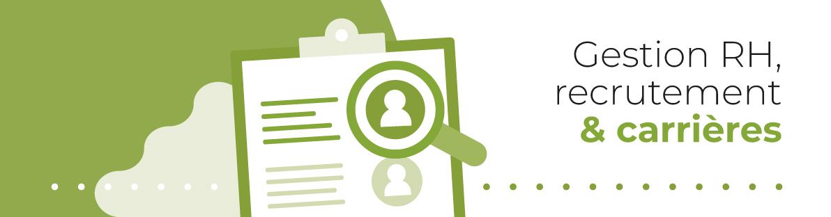 Gestion RH, recrutement, compétences et carrières