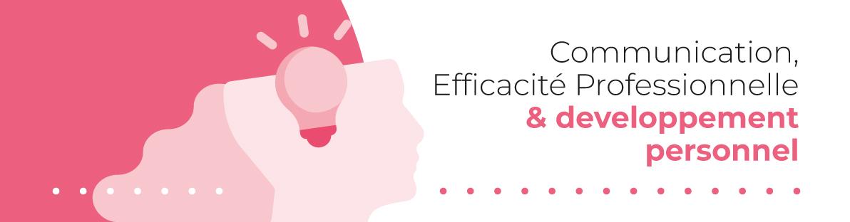 Communication, efficacité professionnelle et développement personnel