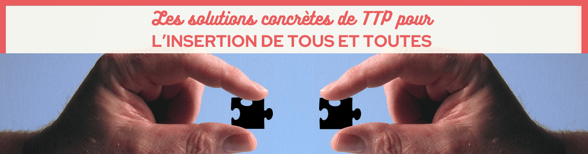 Des solutions pour l'insertion de tous et toutes