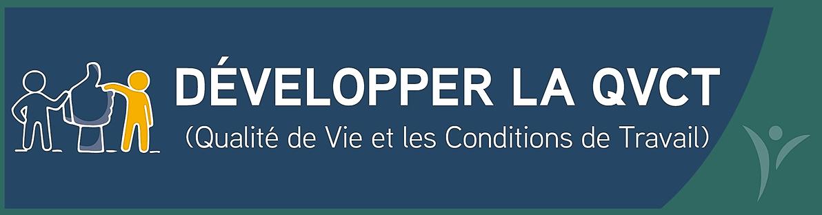 Développer la Qualité de vie et les Conditions de travail (QVCT)