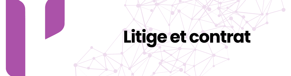 Litige et contrat