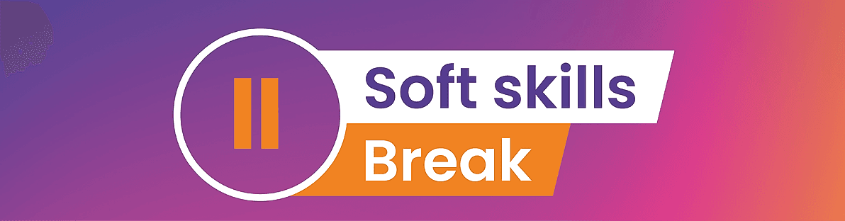Soft Skills Break