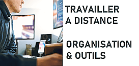Outils de "Remote work" et Télétravail : comment s'organiser ?