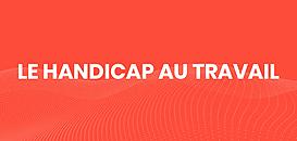 Le handicap au travail
