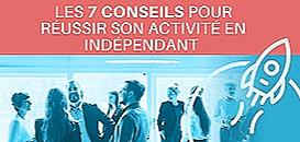Les 7 conseils pour réussir à pérenniser son activité en Indépendant
