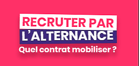 Recruter par l’alternance, quel contrat mobiliser ?