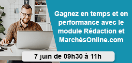 Gagnez en temps et en performance avec le module Rédaction et MarchésOnline.com