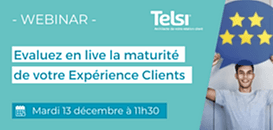 Évaluez  la maturité de votre Expérience Clients
