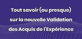 Tout savoir (ou presque) sur la nouvelle Validation des Acquis et de l'Expérience (VAE)
