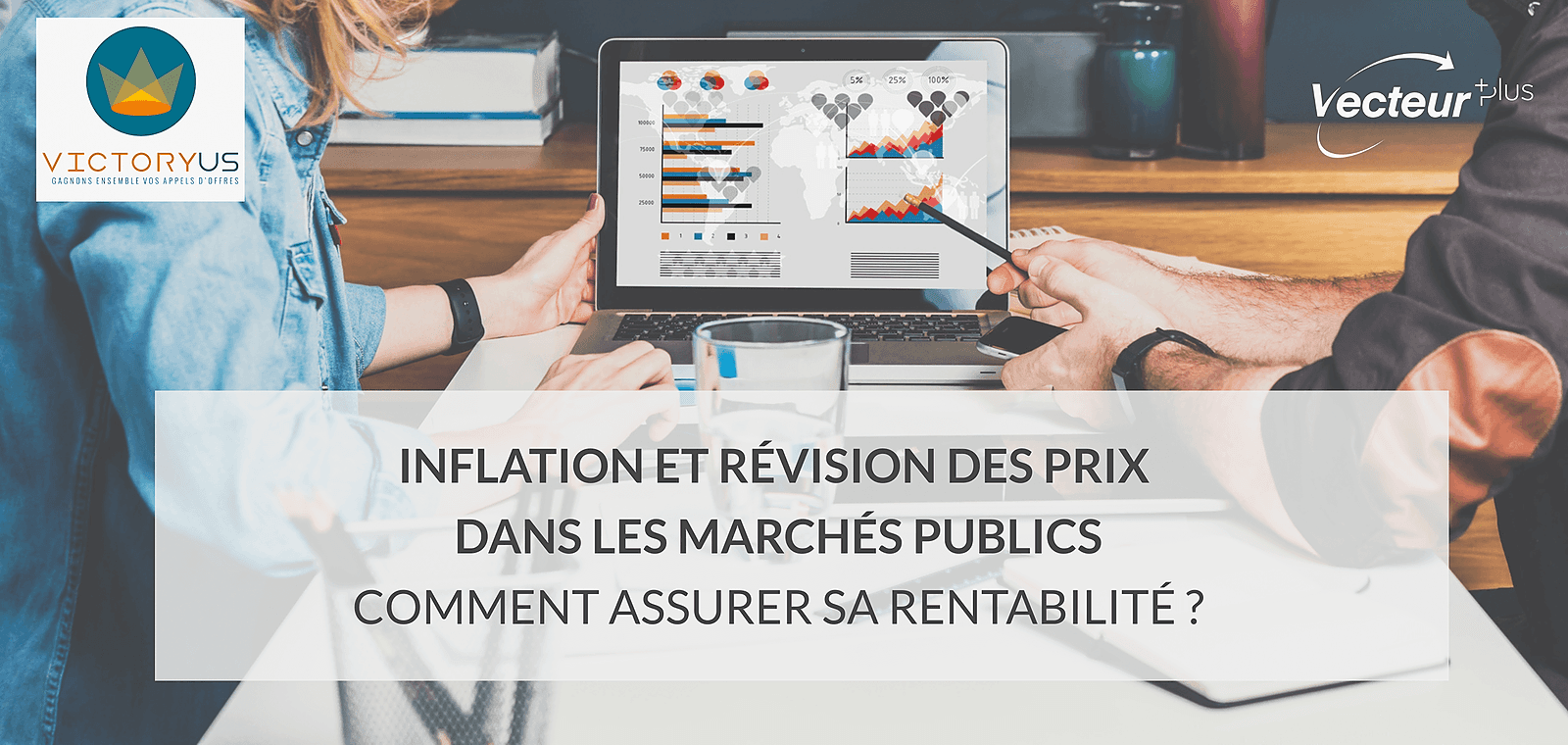 Inflation et révision des prix dans les marchés publics : comment assurer sa rentabilité ?
