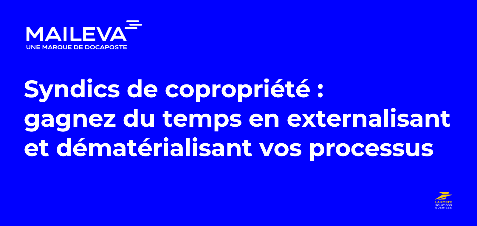 Syndics de copropriété : gagnez du temps en externalisant et dématérialisant vos processus