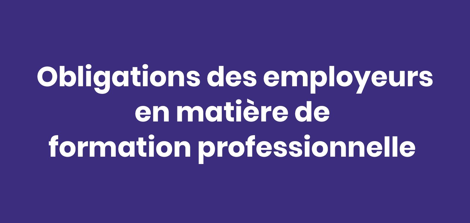 Obligations des employeurs en matière de formation professionnelle