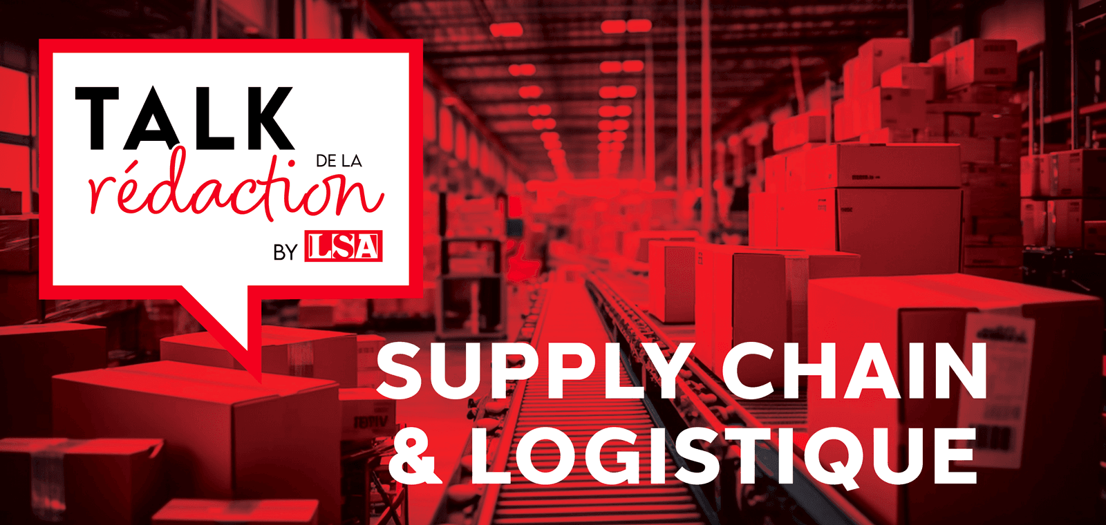 TALK DE LA REDACTION SUPPLY-CHAIN - IA et innovation pour maitriser et piloter les tensions économiques et logistiques