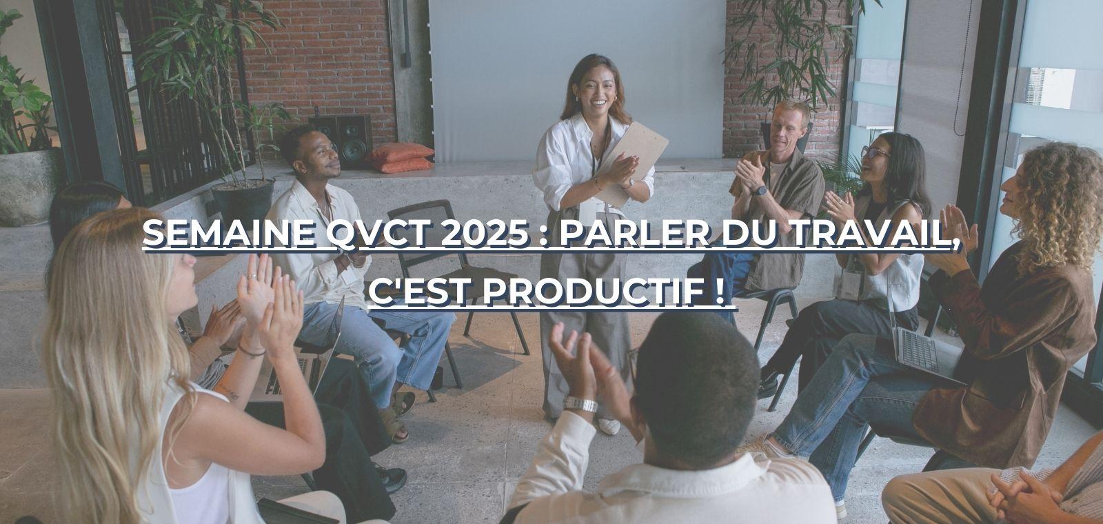 Réussir sa Semaine QVCT 2025 : méthodologie et outils pour un dialogue au travail constructif