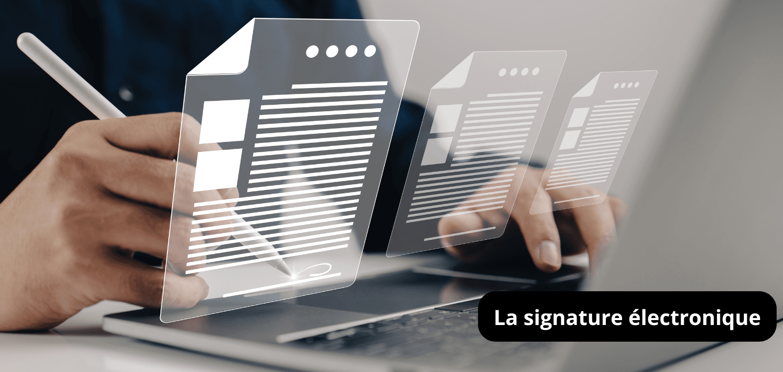 Pourquoi la signature électronique n’est plus une option mais une nécessité stratégique ?