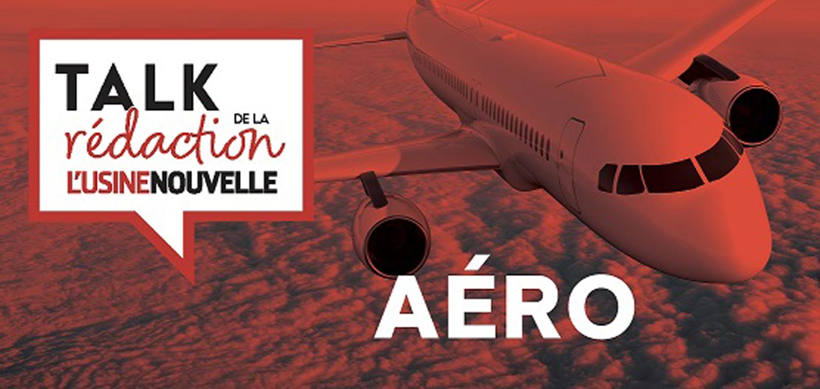 TALK DE LA REDACTION L’USINE NOUVELLE : Les nouveaux acteurs du ciel.