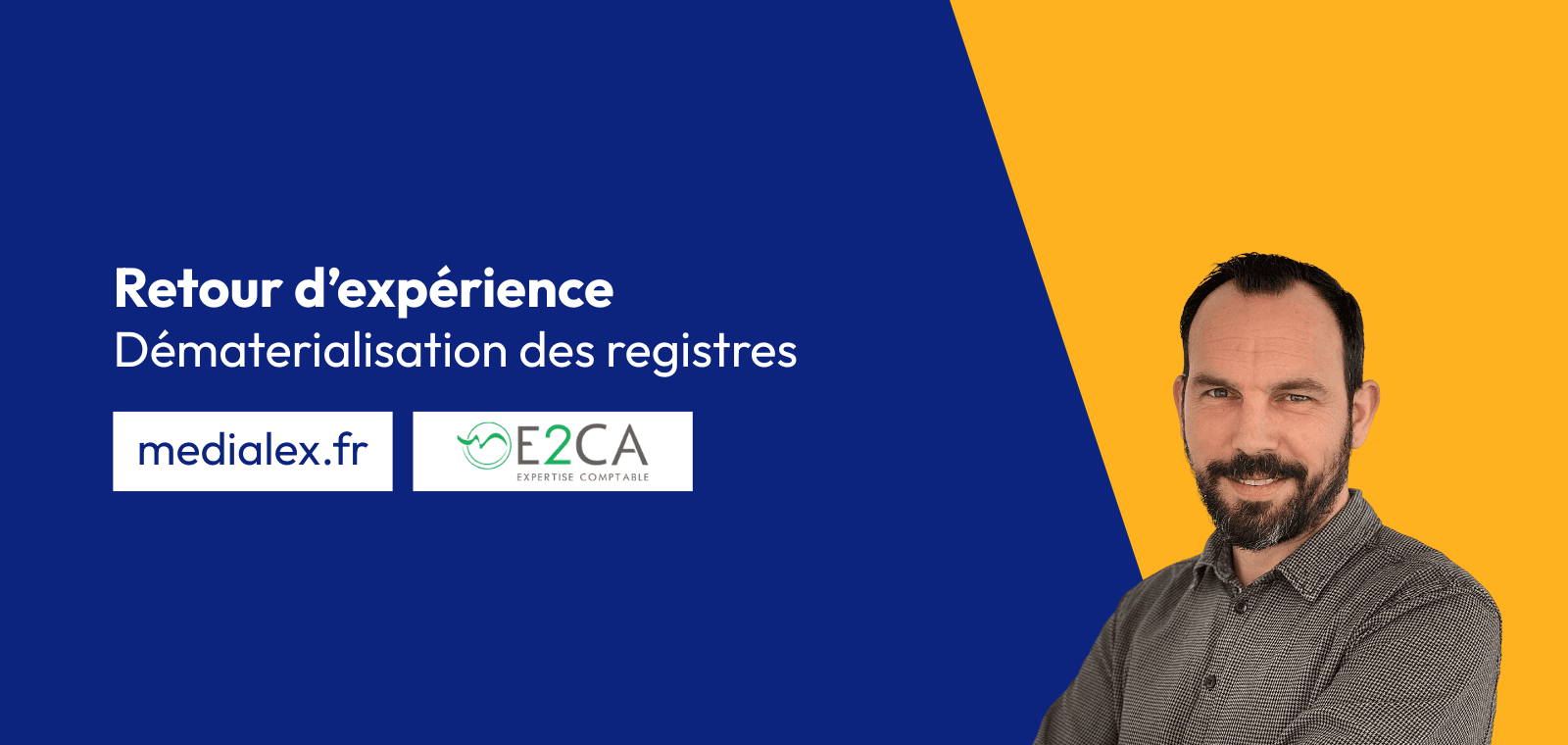 Dématérialisation des registres : le retour d'expérience du cabinet E2CA !