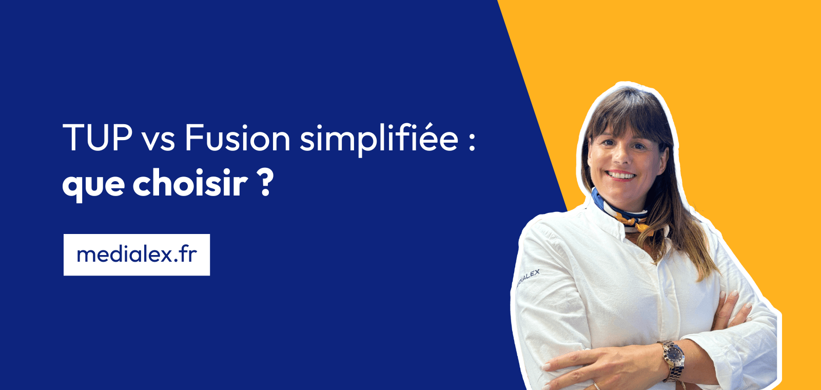 TUP vs Fusion simplifiée : que choisir ?