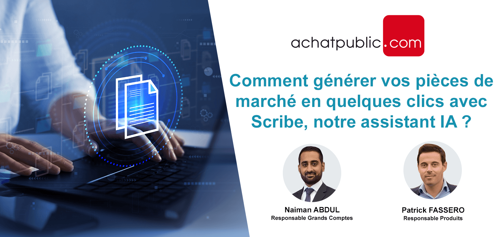 Comment générer vos pièces de marché en quelques clics avec Scribe, notre assistant IA ?