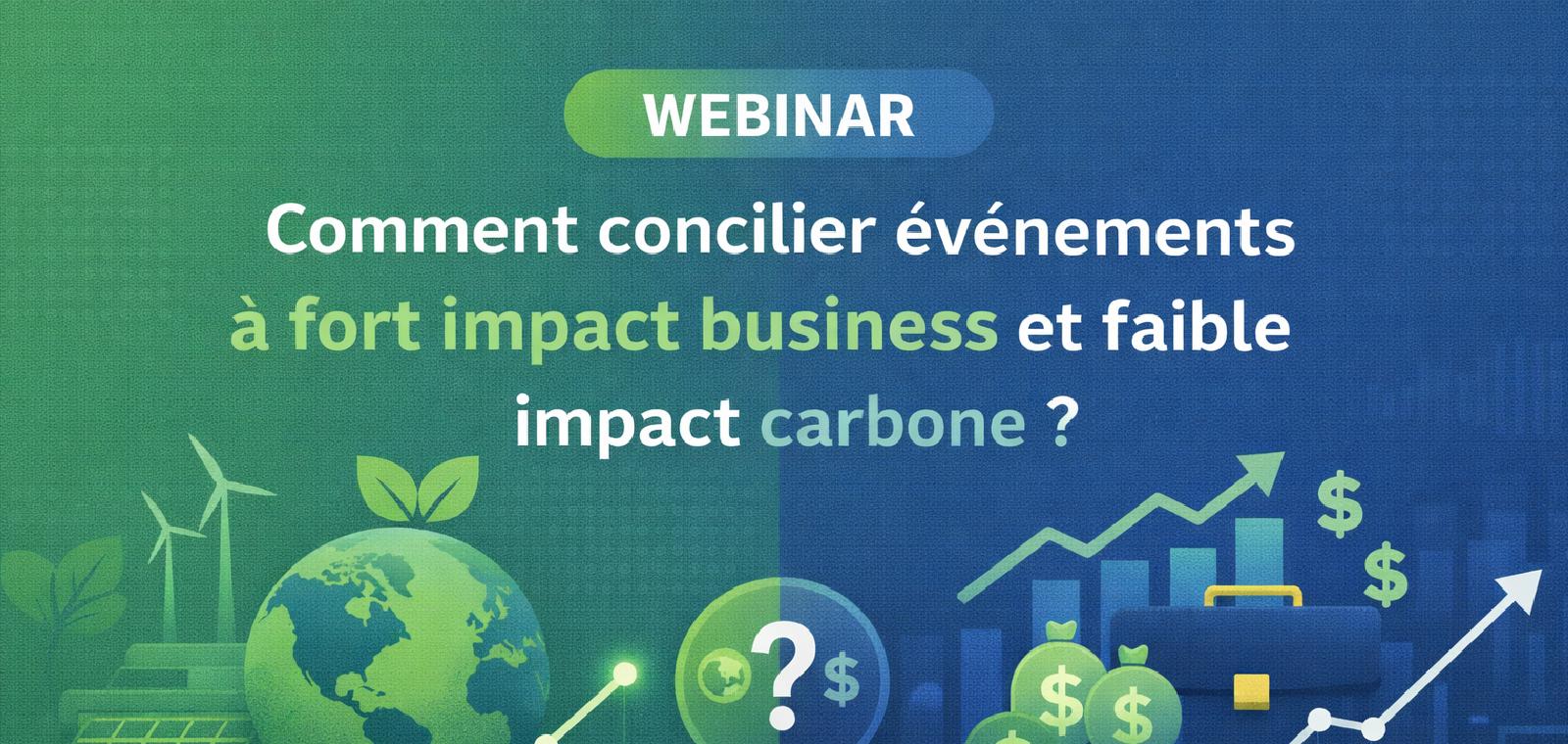 Repenser vos événements : moins d’impact carbone, autant d’impact business !