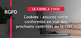 Cookies : assurez votre conformité en vue des prochains contrôles de la CNIL !