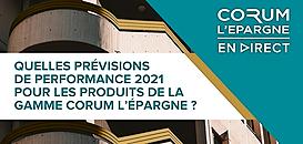 Quelles prévisions de performance 2021 pour les produits de la gamme CORUM L’Épargne ?