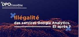Illégalité des services Google Analytics, et après ?