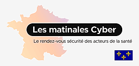 La Matinale Cyber : quelles leçons du Covid pour les acteurs de la santé en Ile-de-France ?