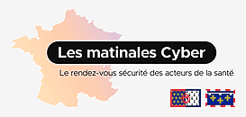La Matinale Cyber : quelles leçons du Covid pour les acteurs de la santé du Centre-Val de Loire et du Pays de la Loire